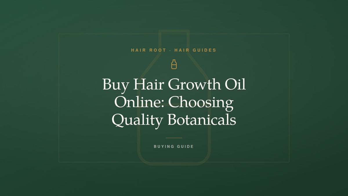 Hair Root Hair Guides title card — Buy Hair Growth Oil Online: Choosing Quality Botanicals — with a gold dropper bottle motif on deep green