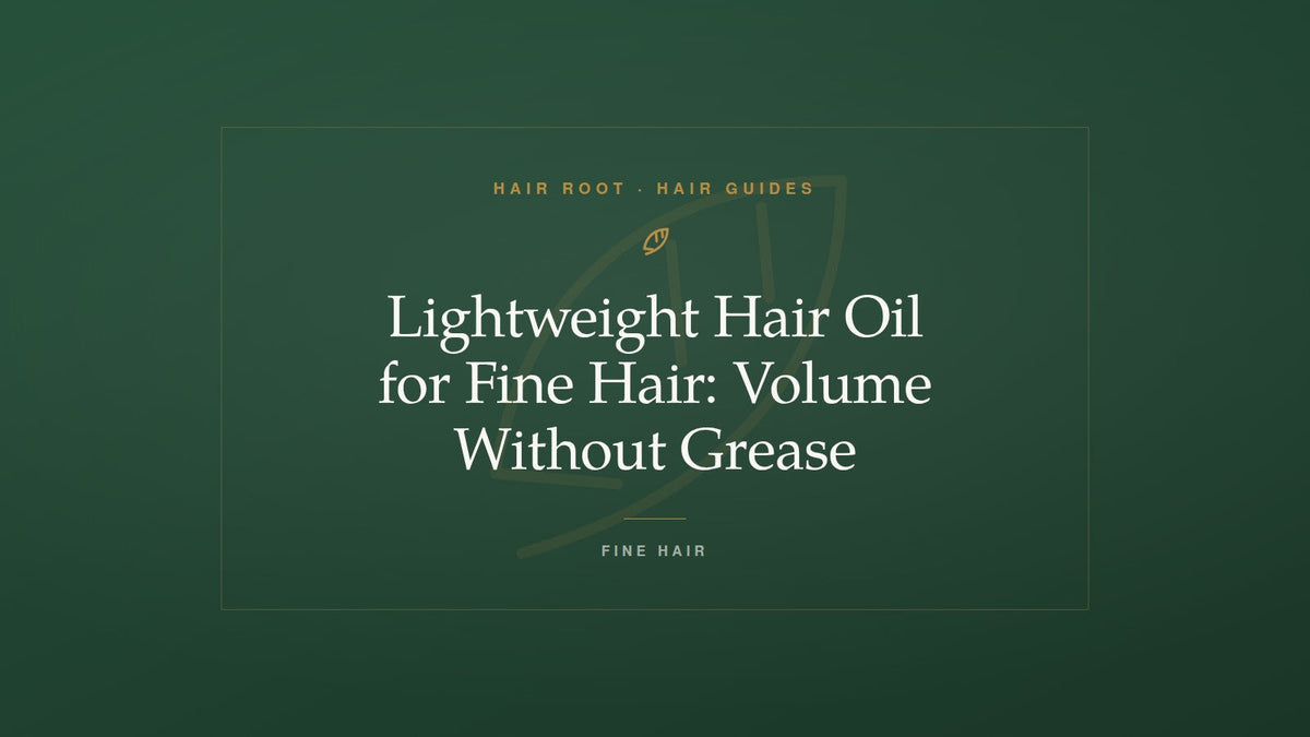 Hair Root Hair Guides title card — Lightweight Hair Oil for Fine Hair: Volume Without Grease — with a gold feather motif on deep green